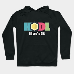 Hodl till you're odl Hoodie